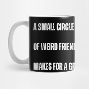 A small circle of friends Mug